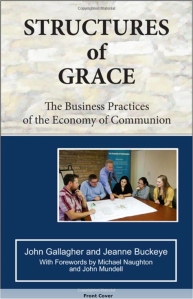 Structures of Grace, The Business Practices of the Economy of Communion: John Gallagher, Jeanne Buckeye: 9781565485518: Amazon.com: Books 2015-05-10 19-12-26